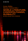World Literature, Cosmopolitanism, Globality: Beyond, Against, Post, Otherwise (Latin American Literatures In The World / Literaturas Latino #4) By Gesine Müller (Editor), Mariano Siskind (Editor) Cover Image
