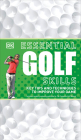 Essential Golf Skills (DK Essential Skills) By DK Cover Image
