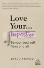 Love Your Imposter: Be Your Best Self, Flaws and All By Rita Clifton Cover Image