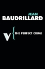 The Perfect Crime (Radical Thinkers) By Jean Baudrillard, Chris Turner (Translated by) Cover Image