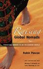 Raising Global Nomads: Parenting Abroad in an On-Demand World By Robin Pascoe Cover Image