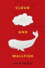 Cloud and Wallfish By Anne Nesbet Cover Image