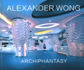 Alexander Wong: Archiphantasy Cover Image