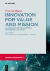 Innovation for Value and Mission: An Introduction to Innovation Management and Policy By Peet Van Biljon Cover Image