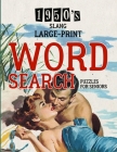 1950's Slang Word Search: Large Print Puzzle Book - Brain Teaser - Things to Do When Bored - Easy Dementia Activities for Seniors - Memory Games By Black Stars Press Cover Image