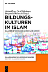 Bildungskulturen im Islam (Islamkundliche Untersuchungen #347) By Abbas Poya (Editor), Farid Suleiman (Editor), Benjamin Weineck (Editor) Cover Image