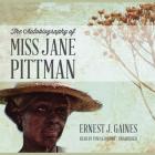 The Autobiography of Miss Jane Pittman By Ernest J. Gaines, Tonya Jordan (Read by) Cover Image