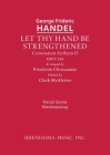 Let Thy Hand Be Strengthened, HWV 259: Vocal score By George Frideric Handel, Friedrich Chrysander (Arranged by), Clark McAlister (Editor) Cover Image