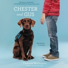 Chester and Gus Lib/E By Cammie McGovern, Mark Sanderlin (Read by) Cover Image