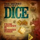The Secret History of Dice: From Ancient to Modern Times Cover Image
