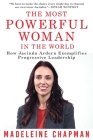 The Most Powerful Woman In The World: How Jacinda Ardern Exemplifies Progressive Leadership By Madeleine Chapman Cover Image