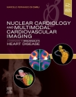 Nuclear Cardiology and Multimodal Cardiovascular Imaging: A Companion to Braunwald's Heart Disease Cover Image