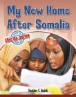 My New Home After Somalia By Heather C. Hudak Cover Image