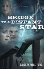 Bridge to a Distant Star: A Novel Cover Image