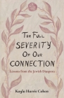 The Full Severity of Our Connection: Lessons from the Jewish Diaspora Cover Image