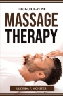 The Guide-Zone Massage Therapy By Lucinda F Monster Cover Image