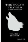 The Wolf's Travels: Volume 1: The City Cover Image