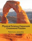 Physical Science Classroom Crossword Puzzles By Patricia Janenko Cover Image