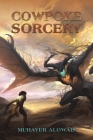 Cowpoke Sorcery By Muhayer Alowais Cover Image