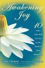 Awakening Joy: 10 Steps That Will Put You on the Road to Real Happiness By James Baraz, Shoshana Alexander Cover Image