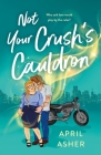 Not Your Crush's Cauldron (Supernatural Singles #3) By April Asher Cover Image
