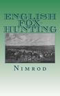 English Fox-Hunting By Nimrod Cover Image