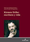Kirmen Uribe: Escritura Y Vida By Maria Jose Olaziregi Alustiza (Editor), Prof Amaia Elizalde Estenaga (Editor) Cover Image