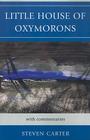 Little House of Oxymorons: with commentaries By Steven Carter Cover Image