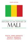 Historical Dictionary of Mali: Volume 107 (Historical Dictionaries of Africa #107) By Pascal James Imperato, Gavin H. Imperato Cover Image