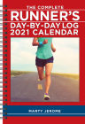 The Complete Runner's Day-By-Day Log 2021 Calendar By Marty Jerome Cover Image