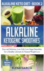 Alkaline Ketogenic Smoothies By Elena Garcia Cover Image