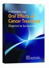 Managing the Oral Effects of Cancer Treatment: Diagnosis to Survivorship Cover Image