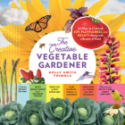 The Creative Vegetable Gardener: 60 Ways to Cultivate Joy, Playfulness, and Beauty along with a Bounty of Food By Kelly Smith Trimble Cover Image