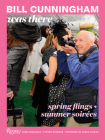 Bill Cunningham Was There: Spring Flings + Summer Soirées By John Kurdewan, Steven Stolman, Bill Cunningham (Photographs by), Ruben Toledo (Foreword by) Cover Image