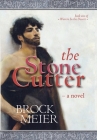 The Stone Cutter: a novel of Petra in Ancient Arabia By Brock Meier Cover Image