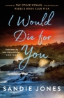 I Would Die for You: A Novel By Sandie Jones Cover Image