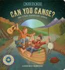 Can You Canoe? and Other Adventure Songs Cover Image