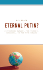 Eternal Putin?: Confronting Navalny, the Pandemic, Sanctions, and War with Ukraine By J. L. Black Cover Image