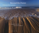 Beyond the Dunes: A Portrait of the Hamptons By Jake Rajs (Photographs by), Paul Goldberger (Introduction by) Cover Image