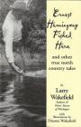 Ernest Hemingway Fished Here By Wakefield,Larry Cover Image