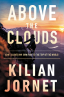 Above the Clouds: How I Carved My Own Path to the Top of the World By Kilian Jornet, Charlotte Whittle (Translated by) Cover Image