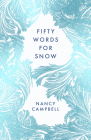 Fifty Words for Snow By Nancy Campbell Cover Image