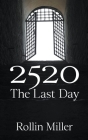2520 The Last Day By Rollin Miller Cover Image