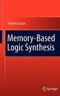 Memory-Based Logic Synthesis By Tsutomu Sasao Cover Image