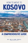 How to Move to Kosovo: A Comprehensive Guide Cover Image