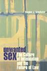 Unwanted Sex: The Culture of Intimidation and the Failure of Law Cover Image