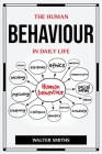 The Human Behaviour in Daily Life By Walter Smiths Cover Image