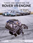 Tuning and Modifying the Rover V8 Engine By Daniel R. Lloyd, Nathan J. Lloyd Cover Image