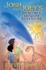 Josh and Joey's Incredible Museum Adventure Cover Image