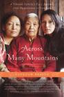 Across Many Mountains: A Tibetan Family's Epic Journey from Oppression to Freedom By Yangzom Brauen Cover Image